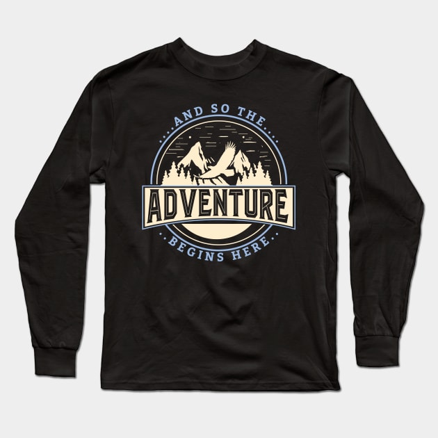 And so the adventure begins here Long Sleeve T-Shirt by graphicganga